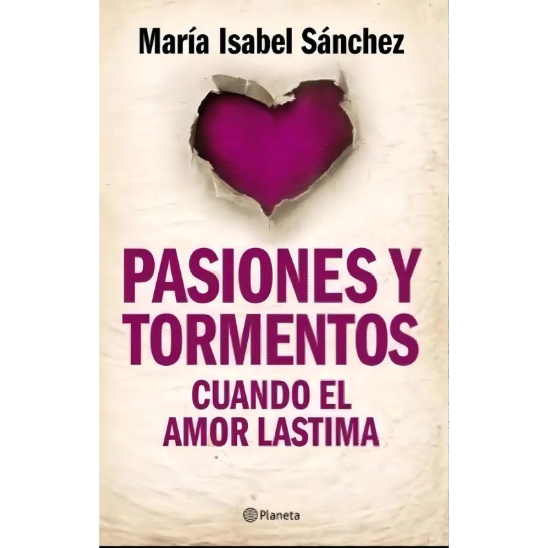 PASIONES Y TORMENTOS CUANDO EL AMOR