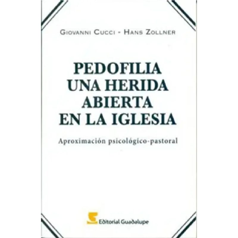 PEDOFILIA UNA HERIDA ABIERTA EN LA