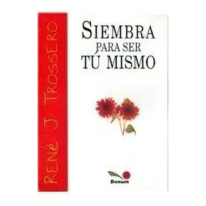 SIEMBRA PARA SER TU MISMO