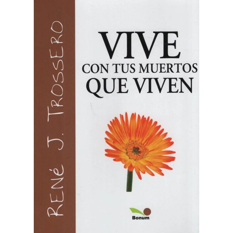 VIVE CON TUS MUERTOS QUE VIVEN