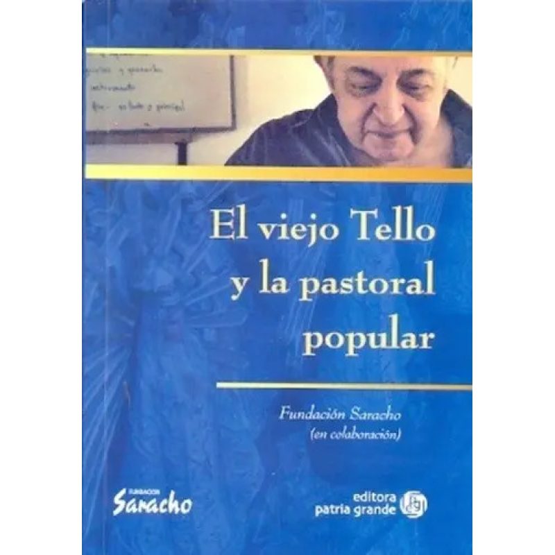 VIEJO TELLO Y LA PASTORAL POPULAR EL