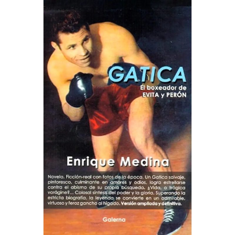GATICA EL BOXEADOR DE EVITA Y PERON