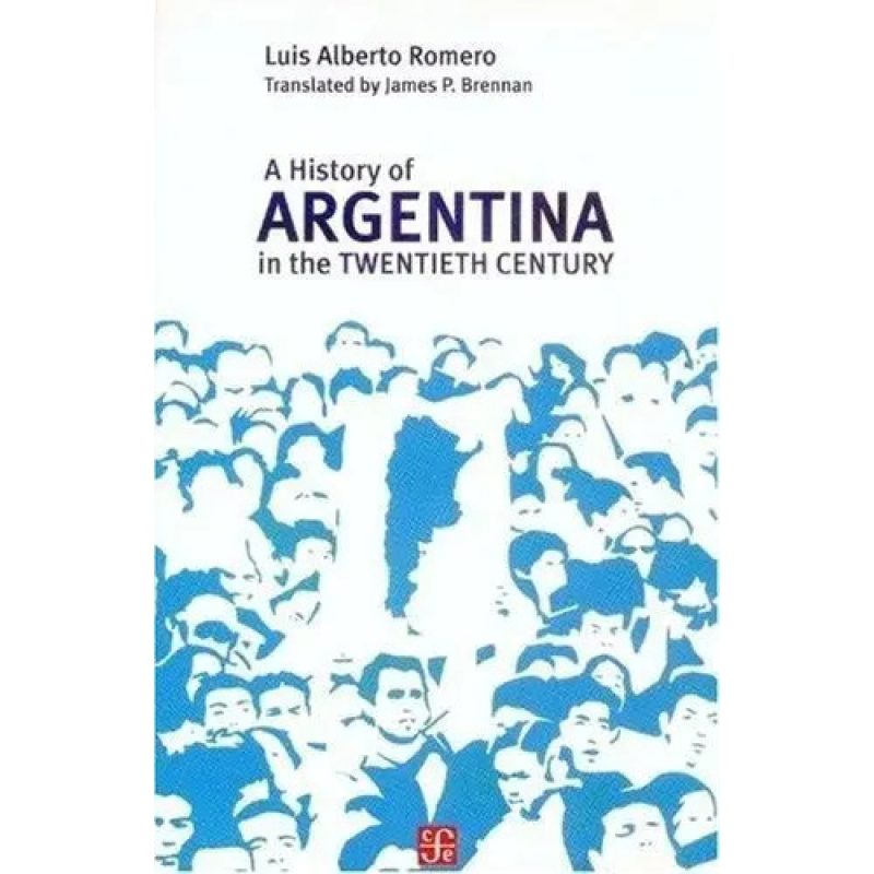 A HISTORY OF ARGENTINA IN THE TWENTIETH CEN