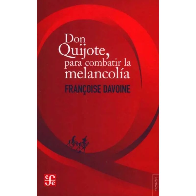 DON QUIJOTE  PARA COMBATIR LA MELANCOLIA
