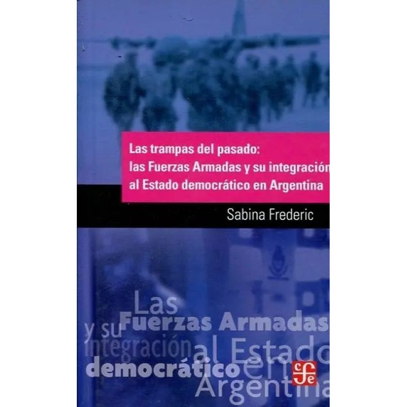 LAS TRAMPAS DEL PASADO LAS FUERZAS ARMADAS