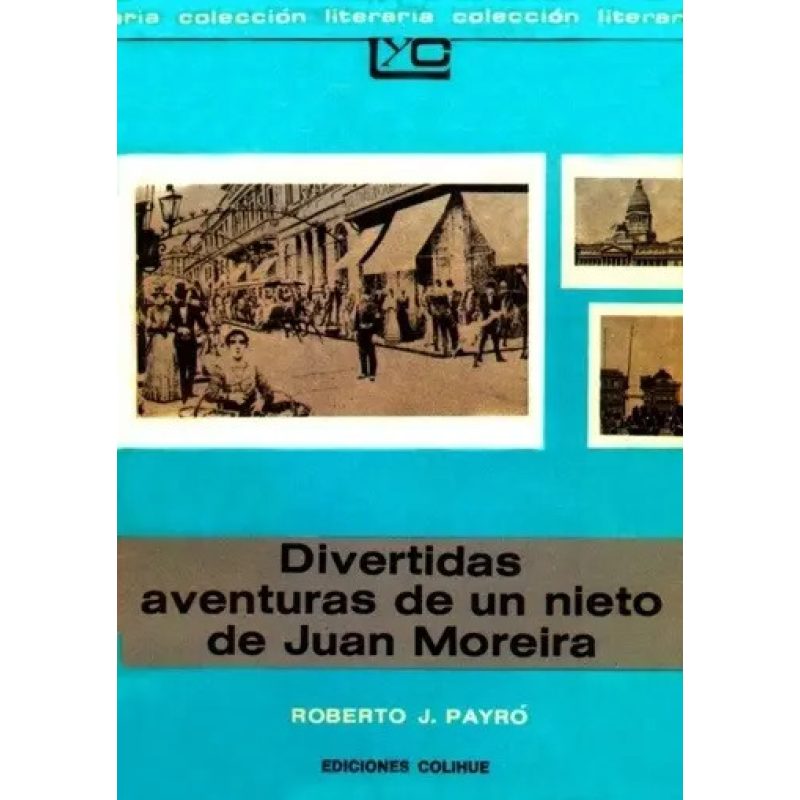 DIVERTIDAS AVENTURAS DE UN NIETO DE JUAN MOREIRA