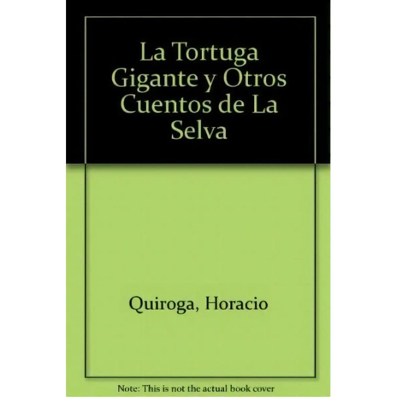 LA TORTUGA GIGANTE Y OTROS CUENTOS DE LA SELVA