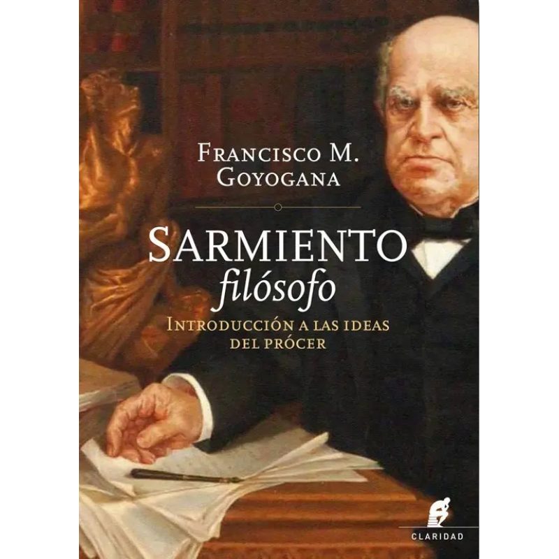 SARMIENTO FILOSOFO INTRODUCCION A LAS IDEAS DEL PROCER