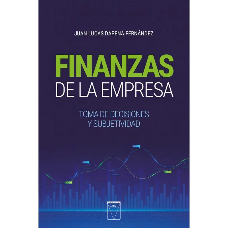 FINANZAS DE LA EMPRESA  TOMA DE DECISIONES Y SUBJETIVIDAD