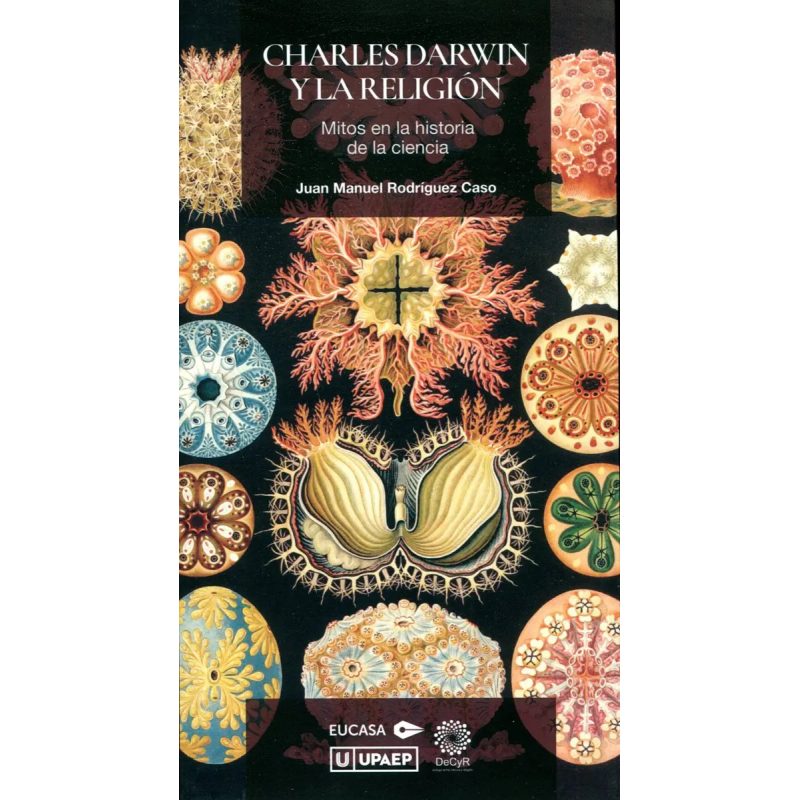 CHARLES DARWIN Y LA RELIGION  MITOS EN LA HISTORIA DE LA CIENCIA