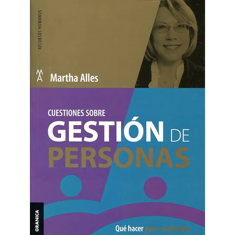 CUESTIONES SOBRE GESTION DE PERSONAS QUE HACER PARA RESOLVERLAS