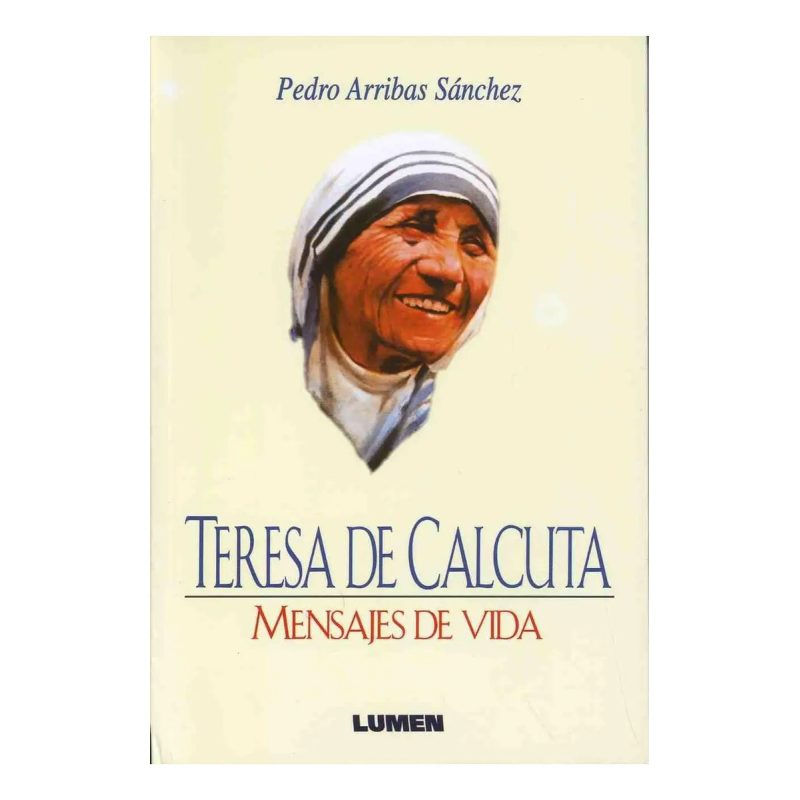 TERESA DE CALCUTA-MENSAJES DE VIDA