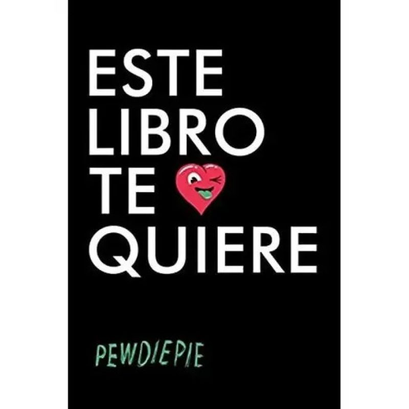 ESTE LIBRO TE QUIERE DE PEWDIEPE