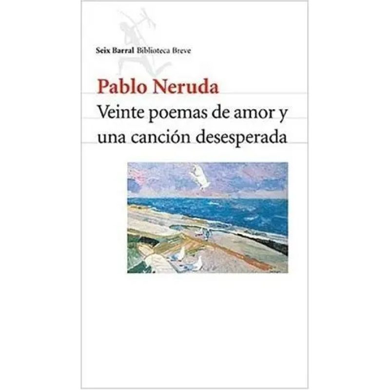 VEINTE POEMAS DE AMOR Y UNA CANCION DESESPERADA