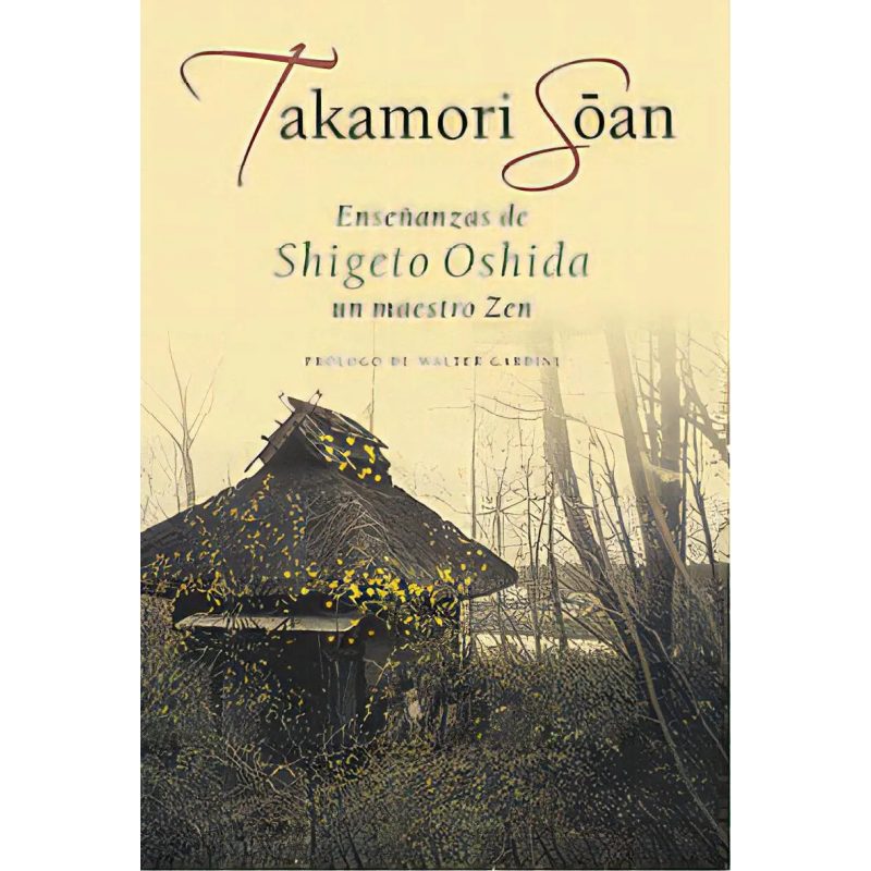 ENSE/ANZAS DE SHIGETO OSHIDA UN MAESTRO ZEN  TAKAMORI SOAN