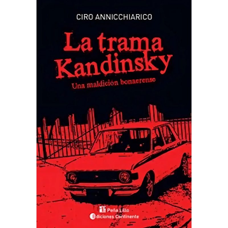 TRAMA KANDINSKY LA  UNA MALDICION BONAERENSE