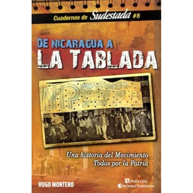 DE NICARAGUA A LA TABLADA  UNA HISTORIA DEL MOVIMIENTO TODOS POR LA PATRIA