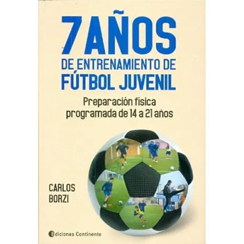 7 A/OS DE ENTRENAMIENTO DE FUTBOL JUVENIL  PREPARACION FISICA PROGRAMADA DESDE LOS 14 A LOS 21 A/OS