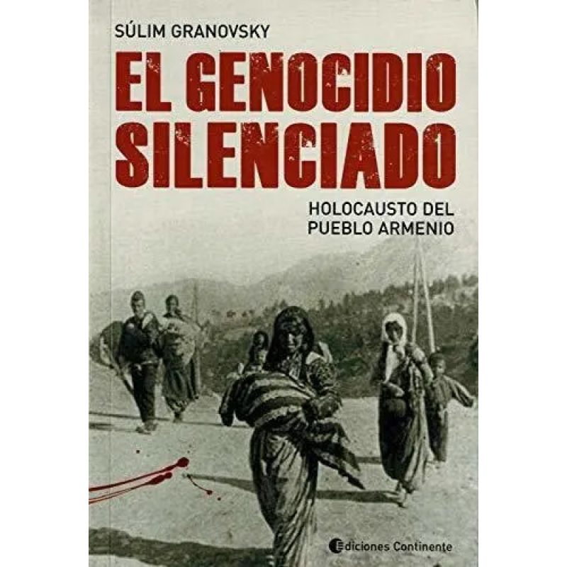 GENOCIDIO SILENCIADO  HOLOCAUSTO DEL PUEBLO ARMENIO  EL