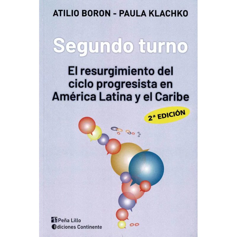 SEGUNDO TURNO  EL RESURGIMIENTO DEL CICLO PROGRESISTA EN AMERICA LATINA Y EL CARIBE