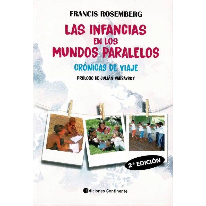 LAS INFANCIAS EN LOS MUNDOS PARALELOS  CRONICAS DE VIAJE