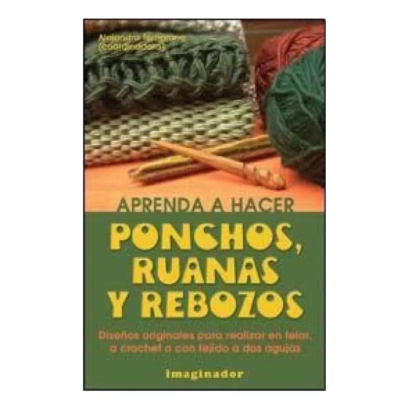 APRENDA A HACER PONCHOS  RUANAS Y REBOZOS