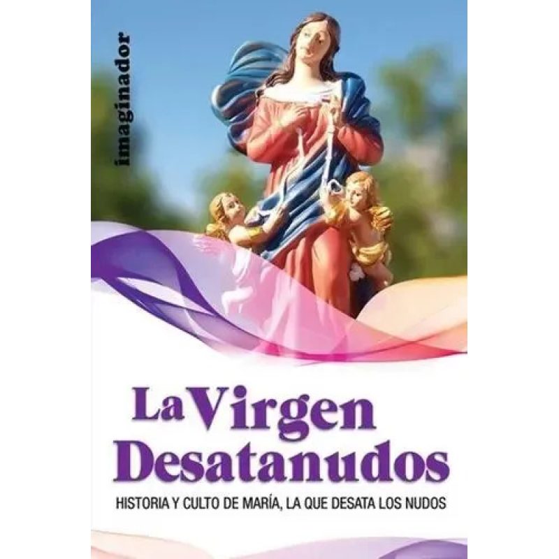 LA VIRGEN DESATANUDOS  (2 EDICION)