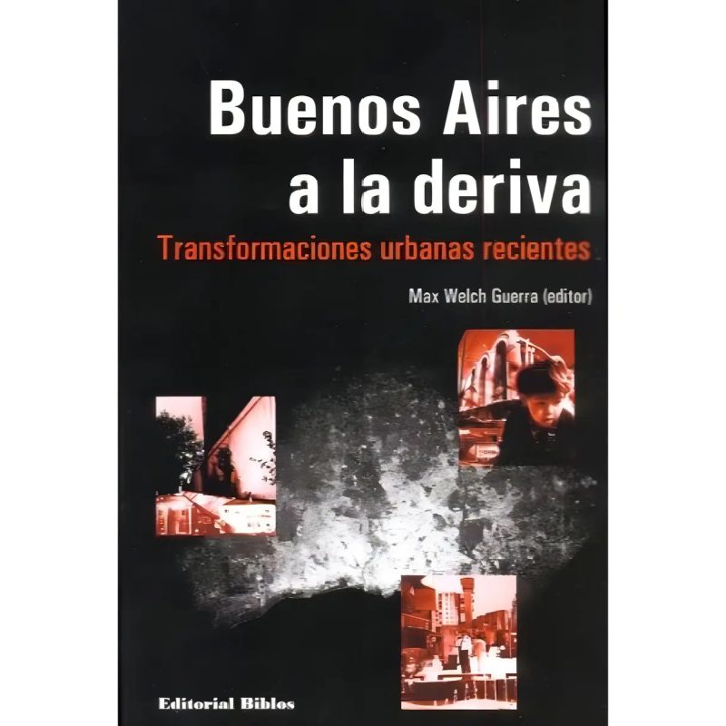 BUENOS AIRES A LA DERIVA TRANSFORMAC