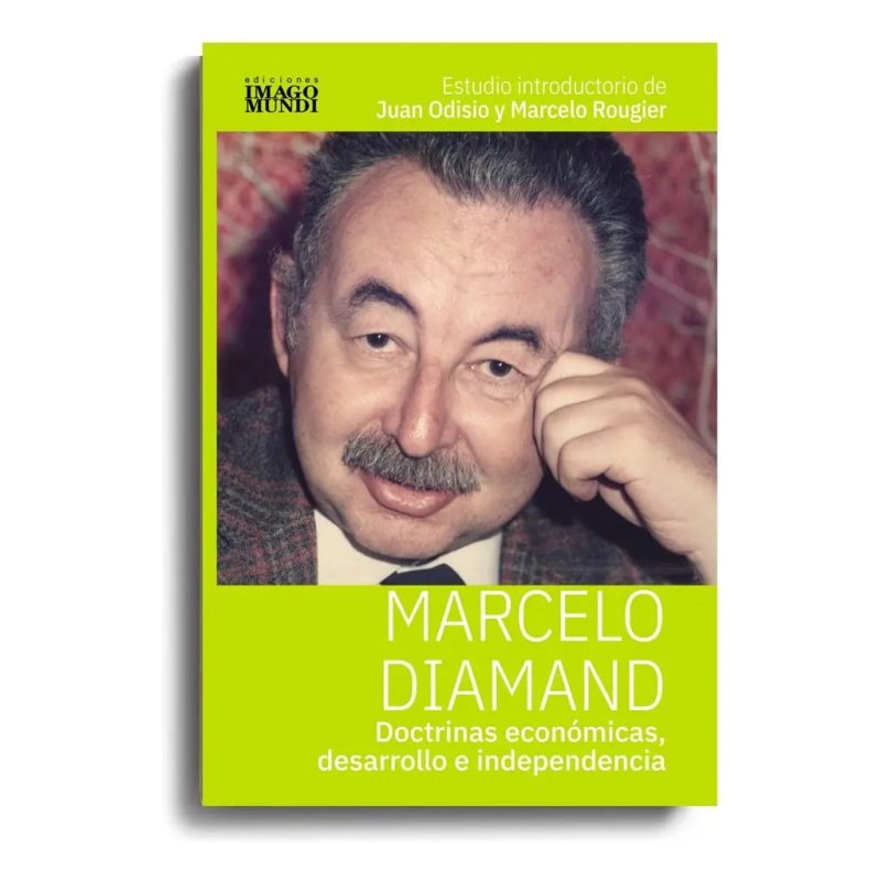 MARCELO DIAMAND DOCTRINAS ECONOMICAS DESARROLLO E INDEPENDENCIA