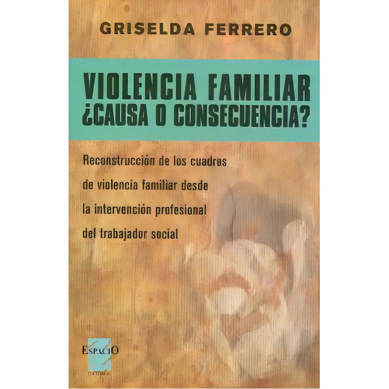 VIOLENCIA FAMILIA CAUSA O CONSECUENC