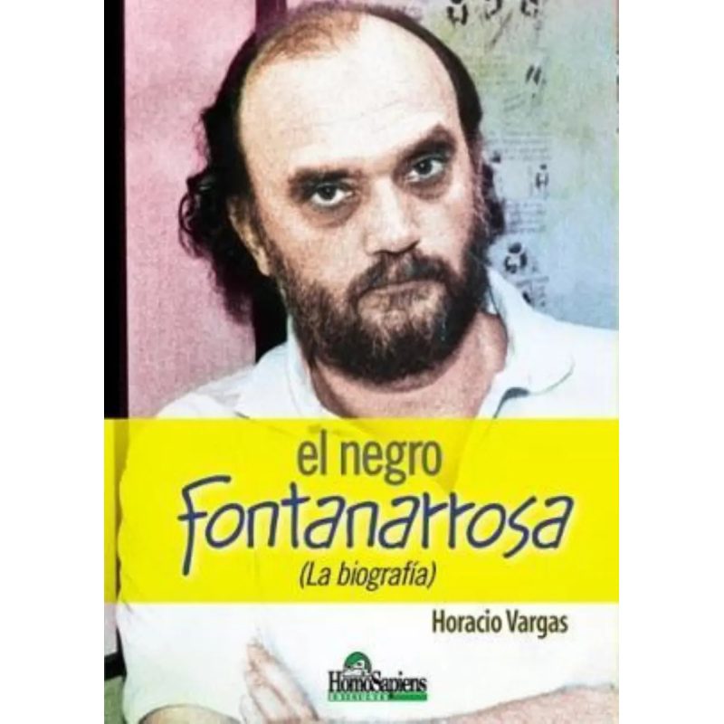 EL NEGRO FONTANARROSA LA BIOGRAFIA