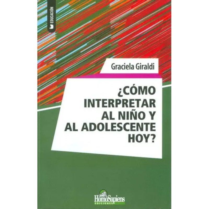COMO INTERPRETAR AL NIÑO Y AL ADOLESCENTE HOY