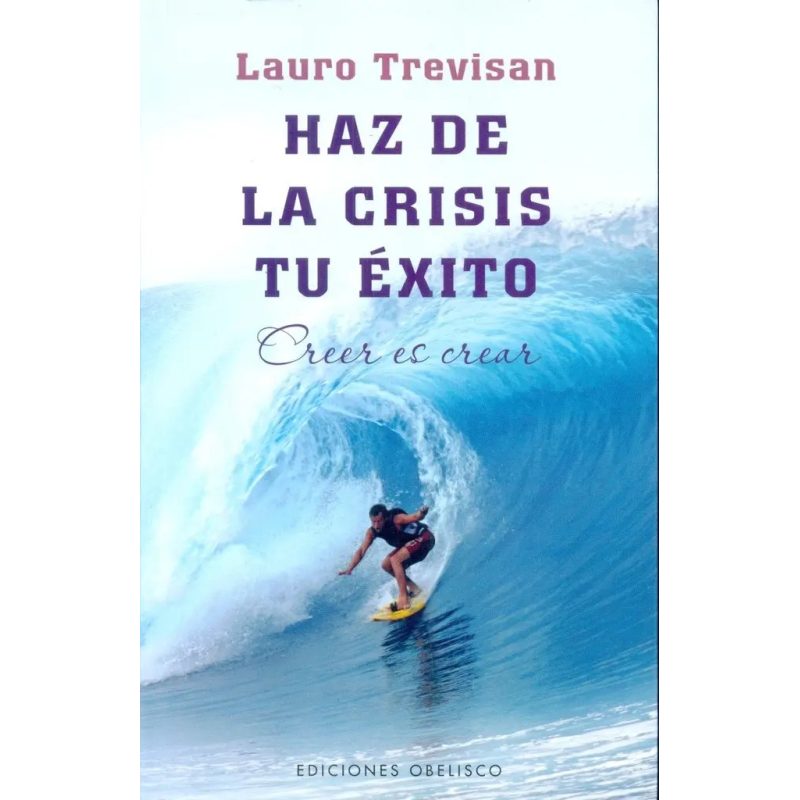 HAZ DE LA CRISIS TU EXITO CREER ES CREAR