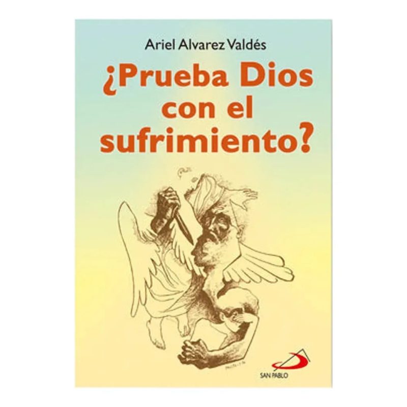 PRUEBA DE DIOS CON EL SUFRIMIENTO