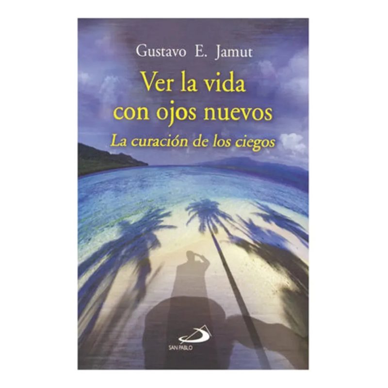 VER LA VIDA CON OJOS NUEVOS