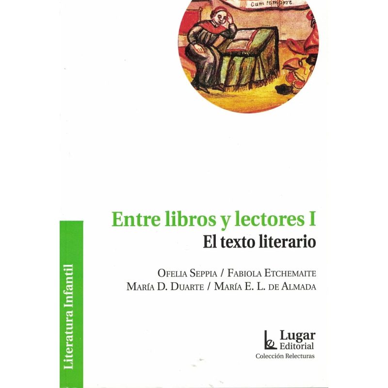 ENTRE LIBROS Y LECTORES I EL TEXTO LITERARIO