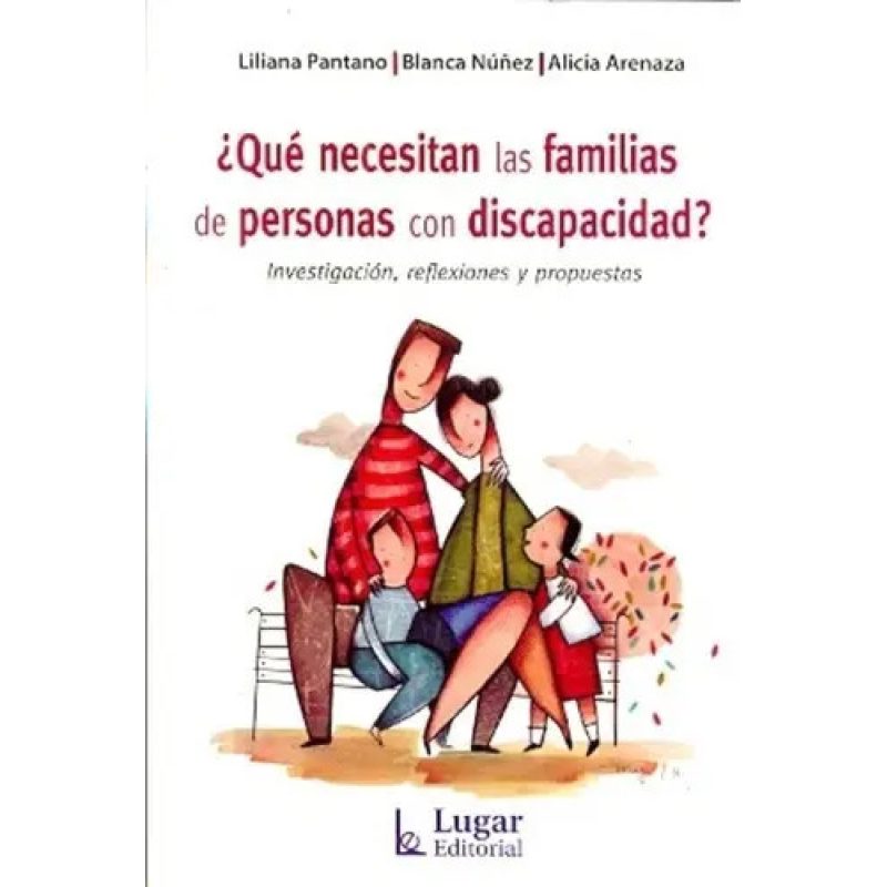 QUE NECESITAN LAS FAMILIAS DE PERSONAS CON DISCAPACIDAD