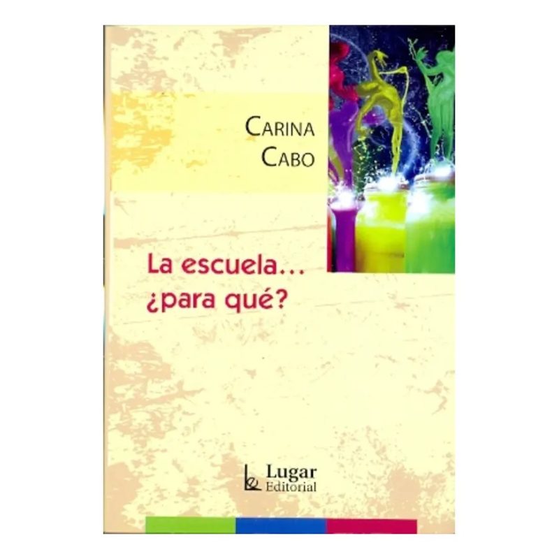 LA ESCUELA ¿PARA QUE