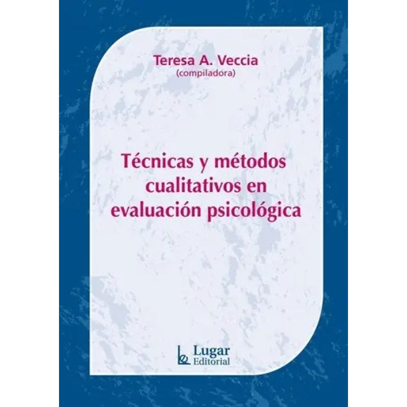 TECNICAS Y METODOS CUALITATIVOS EN EVALUACION PSICOLOGICA
