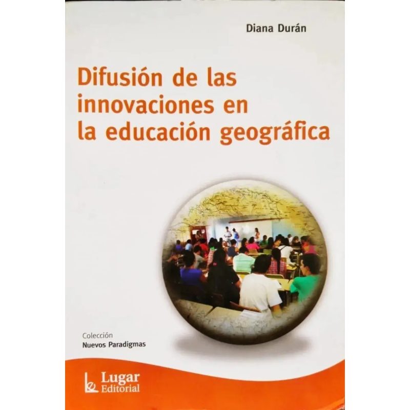 DIFUSION DE LAS INNOVACIONES EN EDUCACION GEOGRAFICA