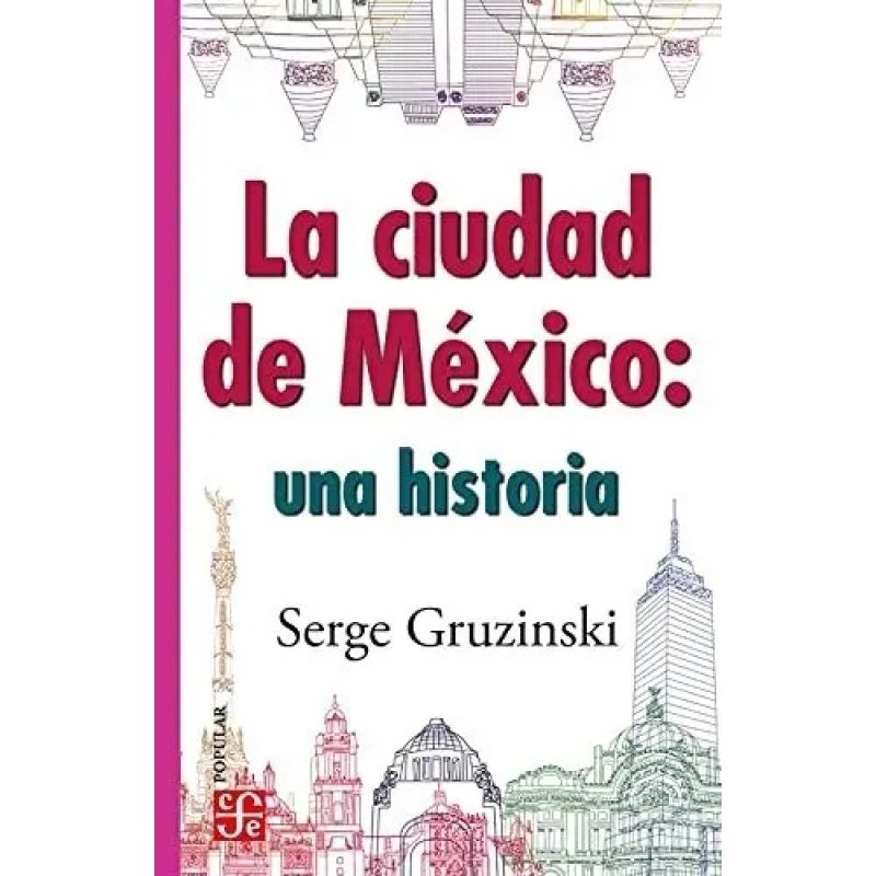LA CIUDAD DE MEXICO UNA HISTORIA