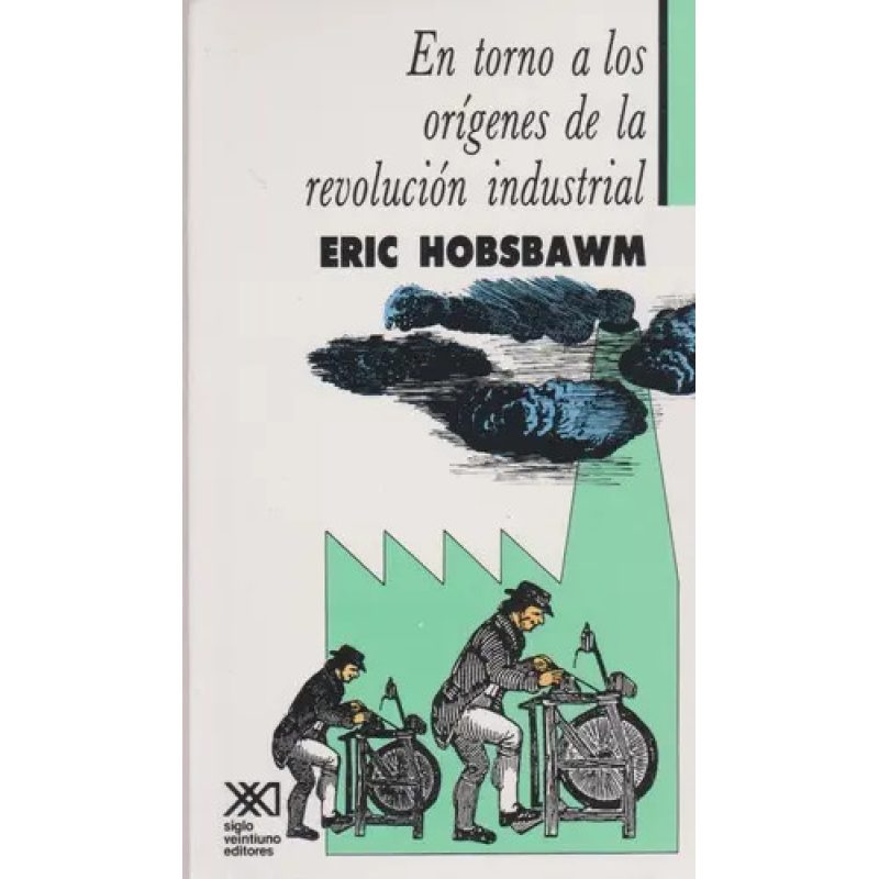 EN TORNO A LOS ORIGENES DE LA REVOLUCION INDUSTRIAL