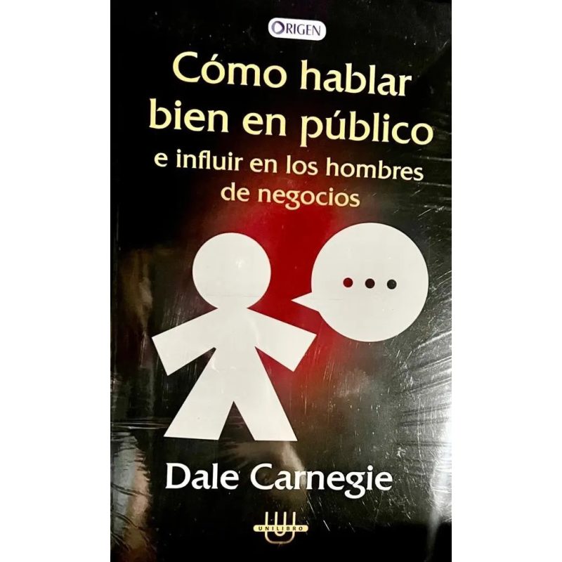 COMO HABLAR BIEN EN PUBLICO E INFLUIR EN LOS HOMBRES EN NEGOCIOS