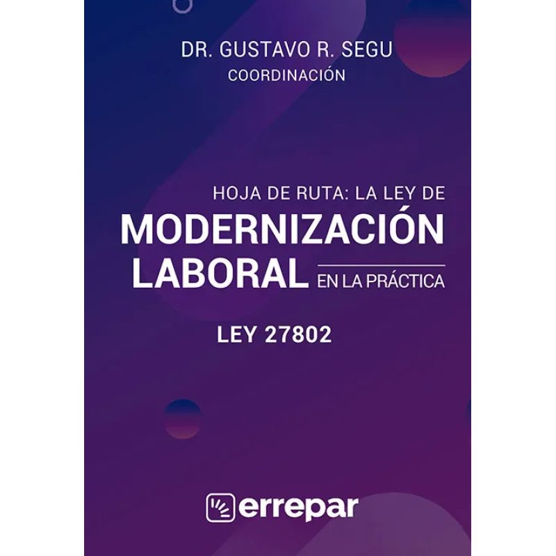 HOJA DE RUTA LEY DE MODERNIZACION LABORAL EN LA PRACTICA