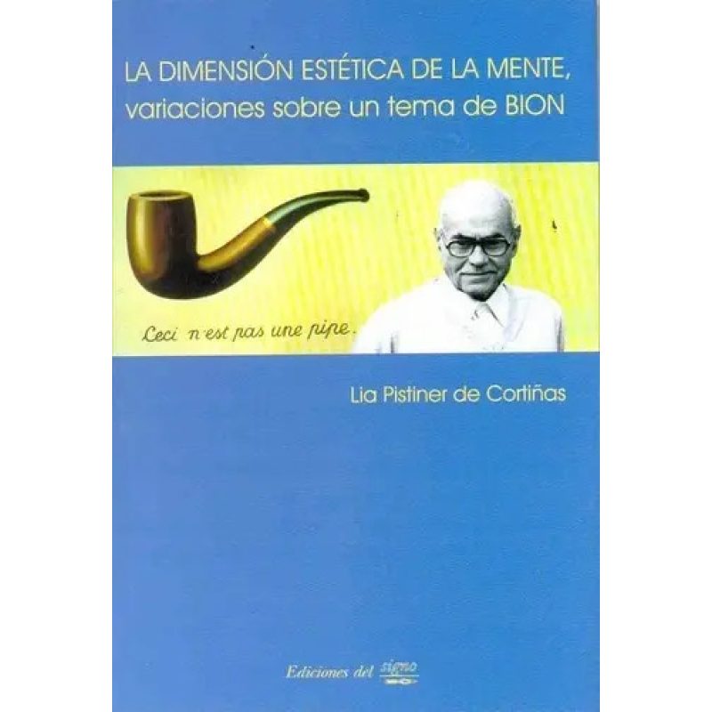 DIMENSION ESTETICA DE LA MENTE VARIACIONES SOBRE UN TEMA DE BION