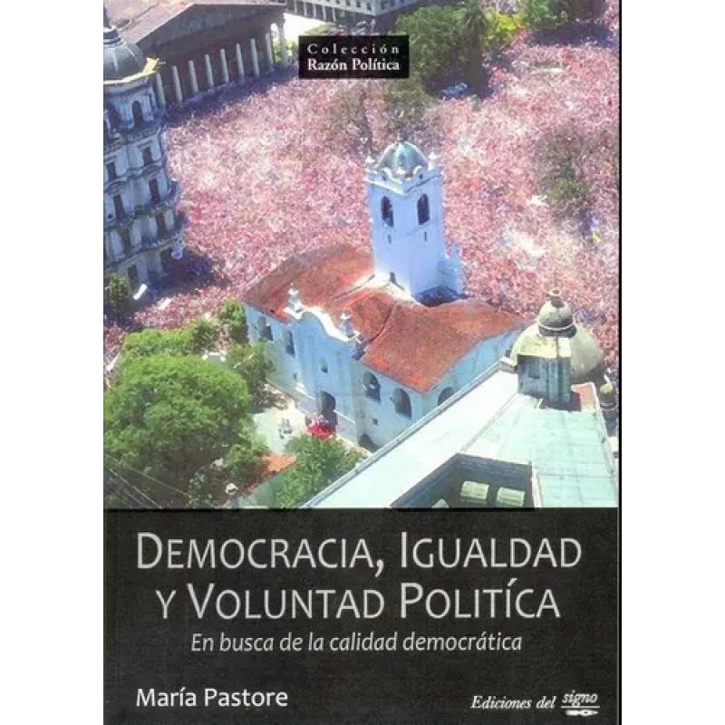 DEMOCRACIA IGUALDAD Y VOLUNTAD POLITICA