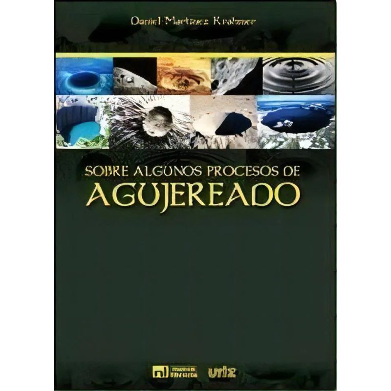 SOBRE ALGUNOS PROCESOS DE AGUJEREADO