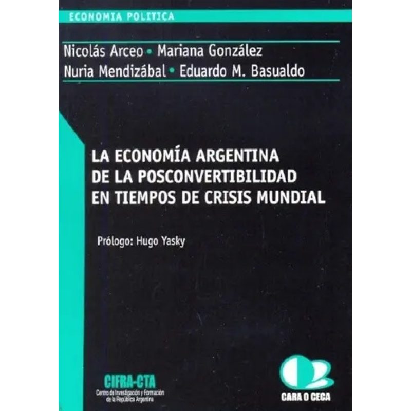 LA ECONOMIA ARGENTINA DE LA POSCONVERTIBILIDAD EN TIEMPOS DE CRISIS MUNDIAL