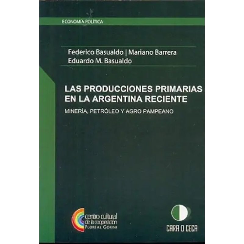 LAS PRODUCCIONES PRIMARIAS EN LA ARGENTINA RECIENTE