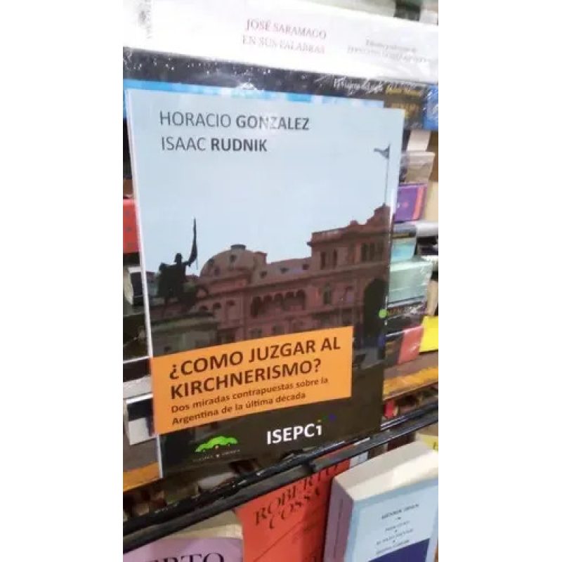 COMO JUZGAR AL KIRCHNERISMO